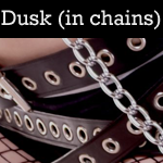 Dusk (in chains)